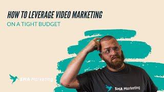 How to Leverage Video Marketing on a Budget