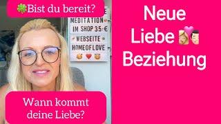 Neue Liebesbeziehung️Wann kommt deine Liebe?