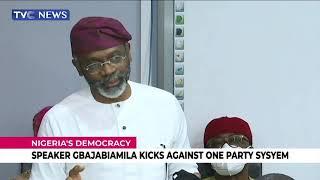 Speaker Gbajabiamila Kicks Against One Party System