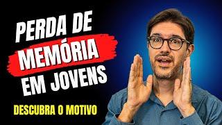 Perda de Memória - O Que Pode Ser Problemas de Memória em Jovens