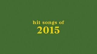 hit songs of 2015 + spotify playlist