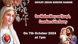 Our Mother Mary and Joseph, Guardian of the Rosary | 7 Oct 24 | Infant Jesus Shrine Nashik | 7pm ||