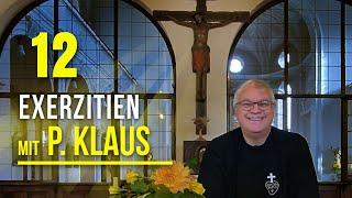 Heilung im Göttlichen Willen (1 Teil) - Exerzitien (12) P. Klaus Holzer CP.