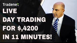 Live Day Trading - $4,200 in 11 minutes!