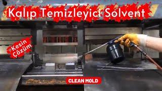 KALIP TEMİZLEYİCİ KİMYASAL - KALIP TEMİZLEME SOLVENTİ - PLASTİK ENJEKSİYON KALIP TEMİZLİĞİ - DNC