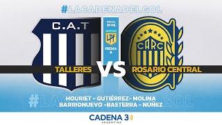  EN VIVO | TALLERES vs. ROSARIO CENTRAL | APERTURA LIGA PROFESIONAL | Fecha 9 | LA CADENA DEL GOL