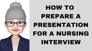 5 Tips to Help You Prepare a Presentation for a Nursing Interview