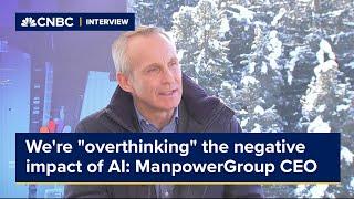 We're "overthinking" the negative impact of AI: ManpowerGroup CEO