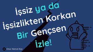 İşsiz ya da İşsizlikten Korkan Bir Gençsen İzle!