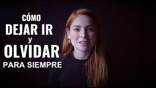 Como Dejar Ir a Esa Persona Que No Quiere Ser Parte de tu Vida: Como Olvidar Para Siempre