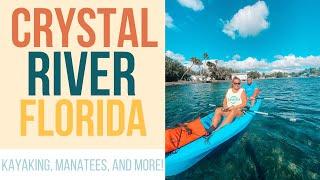 CRYSTAL RIVER FLORIDA KAYAKING, MANATEES, AND DOWNTOWN