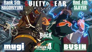 GGSTRank 5th NAGORIYUKI / 名残雪 [ mugi ] vs Rank 4th SLAYER / スレイヤー [ BUSIN/ブシン ] Guilty Gear