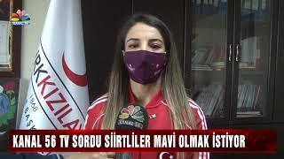 KANAL 56 TV SORDU SİİRTLİLER MAVİ OLMAK İSTİYOR