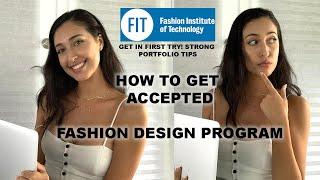 HOW TO GET ACCEPTED FOR FASHION DESIGN IN FIT, FIRST TRY!