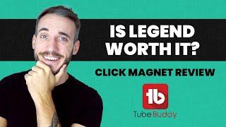 TubeBuddy Legend Review - Is it worth upgrading just for Click Magnet?