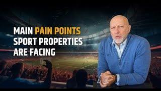 The Main Pain Points Sport Properties are facing!