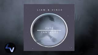 Liam & Vince - Cute Fantasies