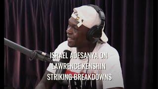 Israel Adesanya on Lawrence Kenshin Striking Breakdowns