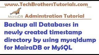 Backup all Databases in newly created timestamp directory by using mysqldump for MairaDB or MySQL