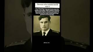 The man who avoided world war 3