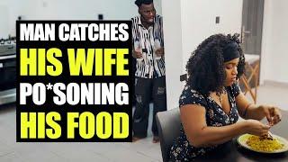 Man Catches His Wife Po*soning His Food, What Would He Do Next? | Moci family