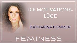 Die Motivationslüge - Katharina Pommer auf den Feminess Success Days