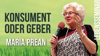 Maria Prean - Kosument oder Geber (Lebensseminar 23.11 20:00 Uhr - Die Taube)