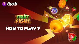 How to Play Fruit Fight on Rush App - The Ultimate Guide