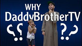 Why DaddyBrotherTV???