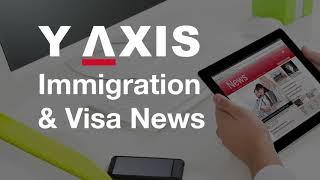 Weekly Immigration and Visa News - Y-Axis Overseas