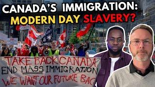 Why Canada's Immigration Is Like Modern Day Slavery (Expert Opinion)