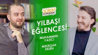 YILBAŞI | Sorun Konuşalım | Muhammet Yazıcı & Melikşah Sezen