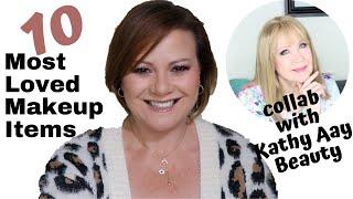 My Top 10 Most Loved Makeup Products |  Collab with Kathy Aay Beauty