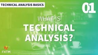 01 What is Technical Analysis? - FXTM Technical Analysis Basics