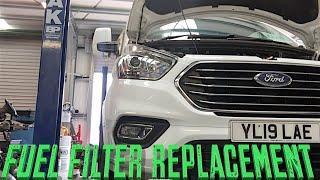 Ford Transit Tourneo Custom Fuel Filter Replacement