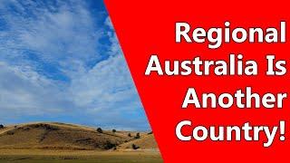 Regional Australia Is Another Country!