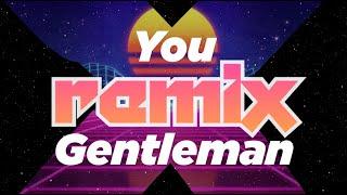 【You x Gentleman Remix】超级无敌洗脑神曲「 耀温顺362 」 - DJ版 | Tik Tok | 抖音