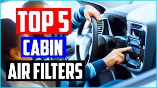 Best Cabin Air Filters - Top 5 Cabin Air Filter Review