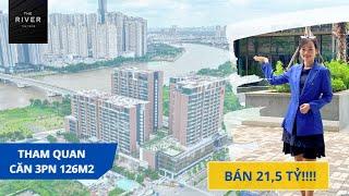 The River Thủ Thiêm: Review căn hộ 3PN,126m2 ||  Bán 21,6tỷ