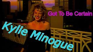 Kylie Minogue -  Got To Be Certain