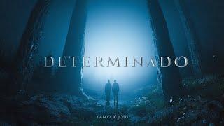 PABLO x JOSUE 'DETERMINADO' Official Visualizer