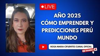 EN VIVO: AÑO 2025/ CÓMO EMPRENDER Y PREDICCIONES PERÚ MUNDO