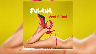 Danny & Temg - FULANA ft. El Baby R (Audio Oficial)