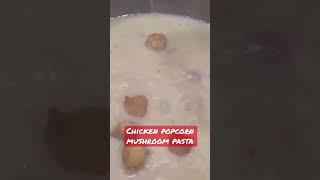 #chickenpasta #chickenpopcorn #popcorn #mushroomrecipe #pasta #mushroom #chickenrecipe  #shortvideo