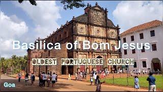 The Oldest Portuguese Church - Basilica of Bom Jesus | Archaeological Survey Of India Goa