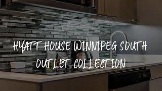 Hyatt House Winnipeg South Outlet Collection Review - Winnipeg , Canada