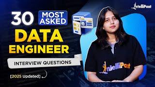 Top 30 Data Engineer Interview Questions 2025 | Data Engineer Interview Preparation | Intellipaat