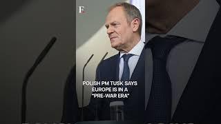 Poland PM Tusk Says Europe Must Get Ready for War | Subscribe to Firstpost