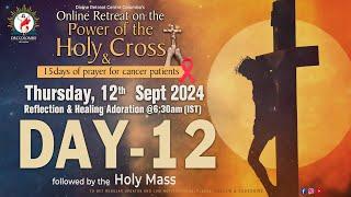 (LIVE) DAY - 12, Power of the Holy Cross - Praying for Cancer patients | Thu | 12 Sept 2024 | DRCC