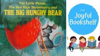    The Little Mouse the Red Ripe Strawberry and the Big Hungry Bear   | Read Aloud for Kids!